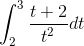 \int_{2}^{3}\frac{t+2}{t^{2}}dt