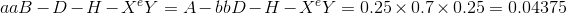 aaB - D - H - {X^e}Y = A - bbD - H - {X^e}Y = 0.25 \times 0.7 \times 0.25 = 0.04375