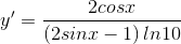 y'=\frac{2cosx}{\left (2sinx-1 \right )ln10}