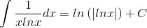 \int \frac{1}{xlnx}dx=ln\left ( \left |lnx \right |\right )+C