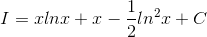 I=xlnx+x-\frac{1}{2}ln^{2}x+C