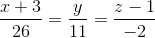 \frac{x+3}{26}=\frac{y}{11}=\frac{z-1}{-2}