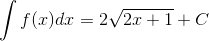 \int f(x)dx=2\sqrt{2x+1}+C