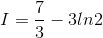 I=\frac{7}{3}-3ln2