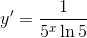 y' = {1 \over {{5^x}\ln 5}}