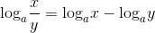$${\log _a}{x \over y} = {\log _a}x - {\log _a}y$$