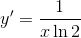 $$y' = {1 \over {x\ln 2}}$$