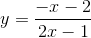 y = {{ - x - 2} \over {2x - 1}}