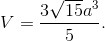 V = {{3\sqrt {15} {a^3}} \over 5}.