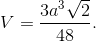 V = {{3{a^3}\sqrt 2 } \over {48}}.