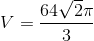 V = {{64\sqrt 2 \pi } \over 3}