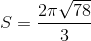 S = {{2\pi \sqrt {78} } \over 3}
