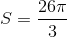 S = {{26\pi } \over 3}