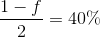 {{1 - f} \over 2} = 40\%