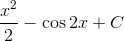 {{{x^2}} \over 2} - \cos 2x + C