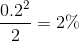 {{{{0.2}^2}} \over 2} = 2\%