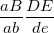 \small \frac{{aB}}{{ab}}\frac{{DE}}{{de}}