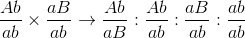 {{Ab} \over {ab}} \times {{aB} \over {ab}} \to {{Ab} \over {aB}}:{{Ab} \over {ab}}:{{aB} \over {ab}}:{{ab} \over {ab}}