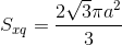 $${S_{xq}} = {{2\sqrt 3 \pi {a^2}} \over 3}$$