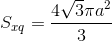 $${S_{xq}} = {{4\sqrt 3 \pi {a^2}} \over 3}$$