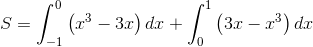 $$S = \int_{ - 1}^0 {\left( {{x^3} - 3x} \right)dx} + \int_0^1 {\left( {3x - {x^3}} \right)dx} $$
