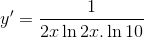 $$y' = {1 \over {2x\ln 2x.\ln 10}}$$