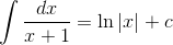 \int {{{dx} \over {x + 1}} = \ln |x| + c}