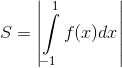 S = \left| {\int\limits_{ - 1}^1 {f(x)dx} } \right|