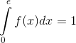 \int\limits_0^e {f(x)dx} = 1