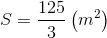 S = {{125} \over 3}\left( {{m^2}} \right)