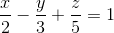 $${x \over 2} - {y \over 3} + {z \over 5} = 1$$