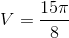 $$V = {{15\pi } \over 8}$$