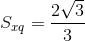 $${S_{xq}} = {{2\sqrt 3 } \over 3}$$