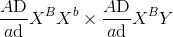 {{A{\rm{D}}} \over {a{\rm{d}}}}{X^B}{X^b} \times {{A{\rm{D}}} \over {a{\rm{d}}}}{X^B}Y