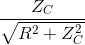{{{Z_C}} \over {\sqrt {{R^2} + Z_C^2} }}