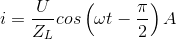 i = {U \over {{Z_L}}}cos\left( {\omega t - {\pi \over 2}} \right)A