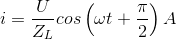i = {U \over {{Z_L}}}cos\left( {\omega t + {\pi \over 2}} \right)A