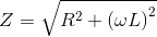 Z = \sqrt {{R^2} + {{\left( {\omega L} \right)}^2}}