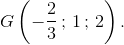 G\left( { - \frac{2}{3}\,;\,1\,;\,2} \right).