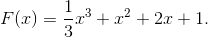 F(x) = \frac{1}{3}{x^3} + {x^2} + 2x + 1.