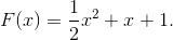 F(x) = \frac{1}{2}{x^2} + x + 1.