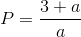 P = \frac{{3 + a}}{a}