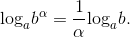 {\log _a}{b^\alpha } = \frac{1}{\alpha }{\log _a}b.