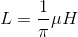 L = {1 \over \pi }\mu H