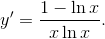 y' = \frac{{1 - \ln x}}{{x\ln x}}.