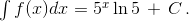 $\int {f(x)dx = {5^x}\ln 5\, + \,C} \,.$