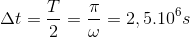 \Delta t = {T \over 2} = {\pi \over \omega } = 2,{5.10^6}s