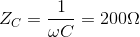 {Z_C} = {1 \over {\omega C}} = 200\Omega