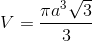 V = \frac{{\pi {a^3}\sqrt 3 }}{3}