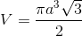 V = \frac{{\pi {a^3}\sqrt 3 }}{2}